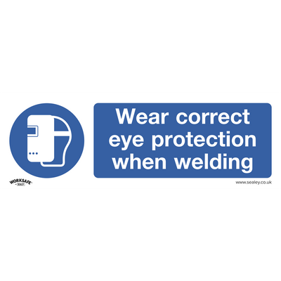 Sealey SS54V1 Worksafe® Wear Eye Protection When Welding Safety Sign - Self-Adhesive Vinyl