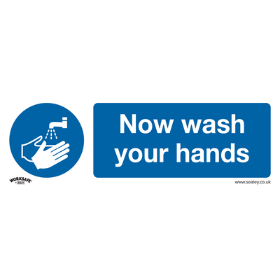 Sealey SS5P1 Worksafe® Now Wash Your Hands Safety Sign - Rigid Plastic
