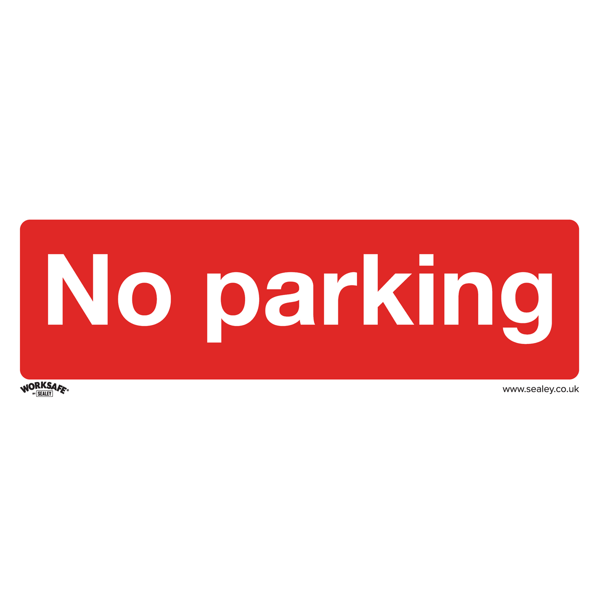 Sealey SS16P10 Worksafe® No Parking Safety Sign, Rigid Plastic - Pack of 10