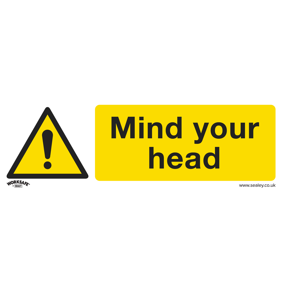 Sealey SS39V1 Worksafe® Mind Your Head Safety Sign - Self-Adhesive Vinyl