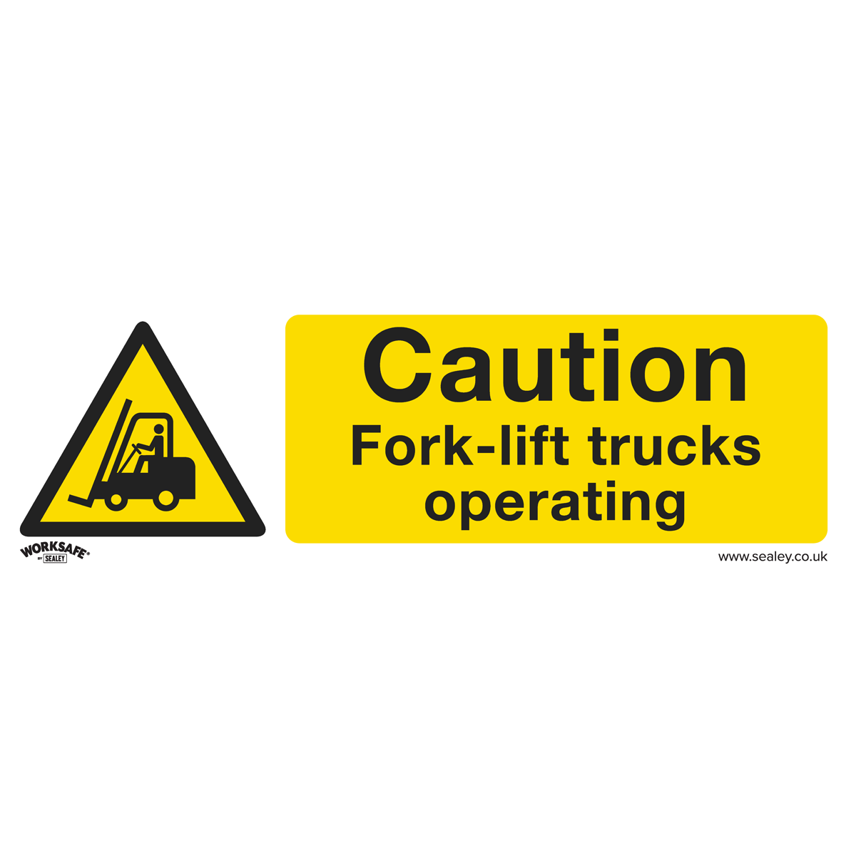 Sealey SS44P1 Worksafe® Caution Fork-Lift Trucks Safety Sign - Rigid Plastic