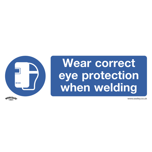 Sealey SS54P1 Worksafe® Wear Eye Protection When Welding Safety Sign - Rigid Plastic