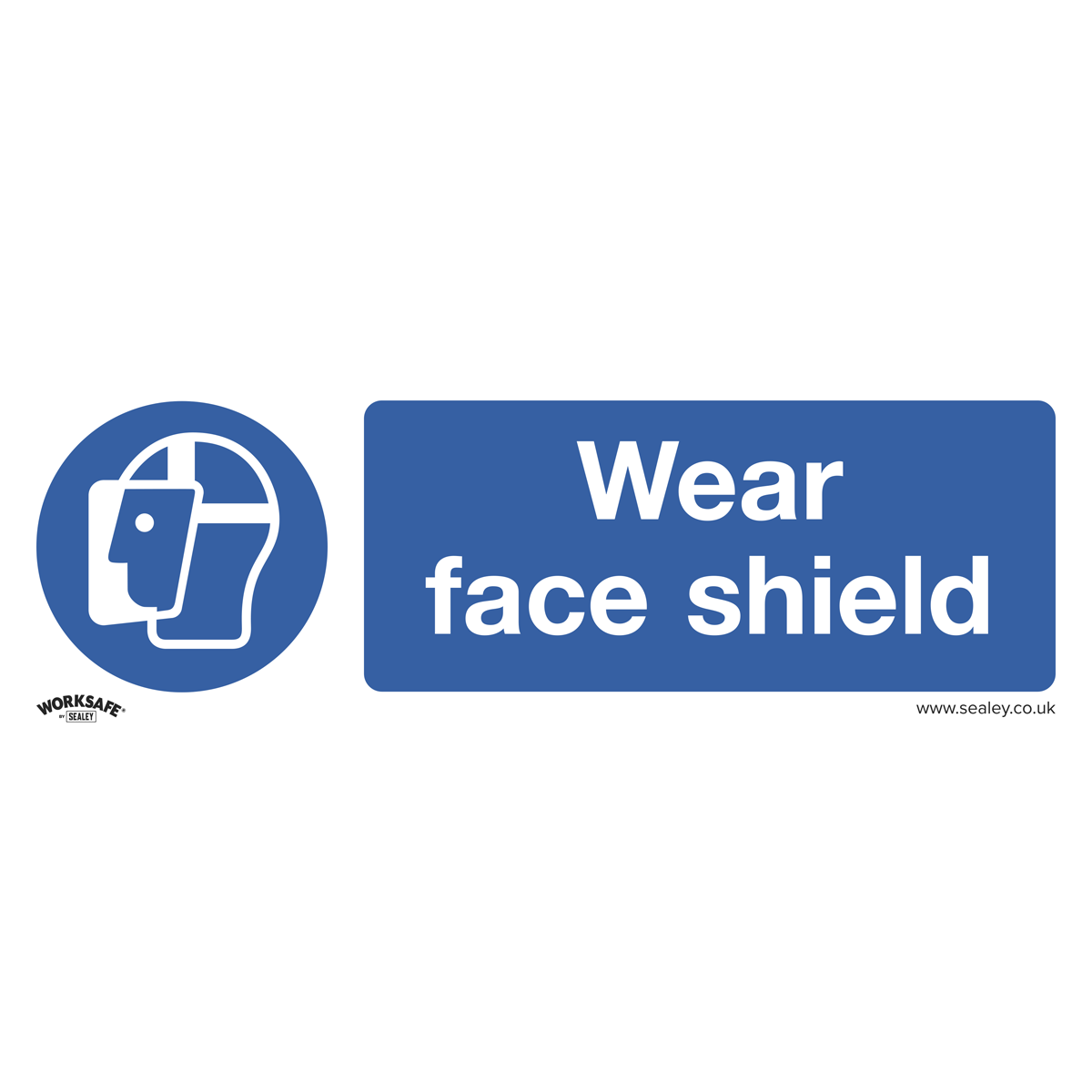 Sealey SS55P10 Worksafe® Wear Face Shield Safety Sign, Rigid Plastic - Pack of 10