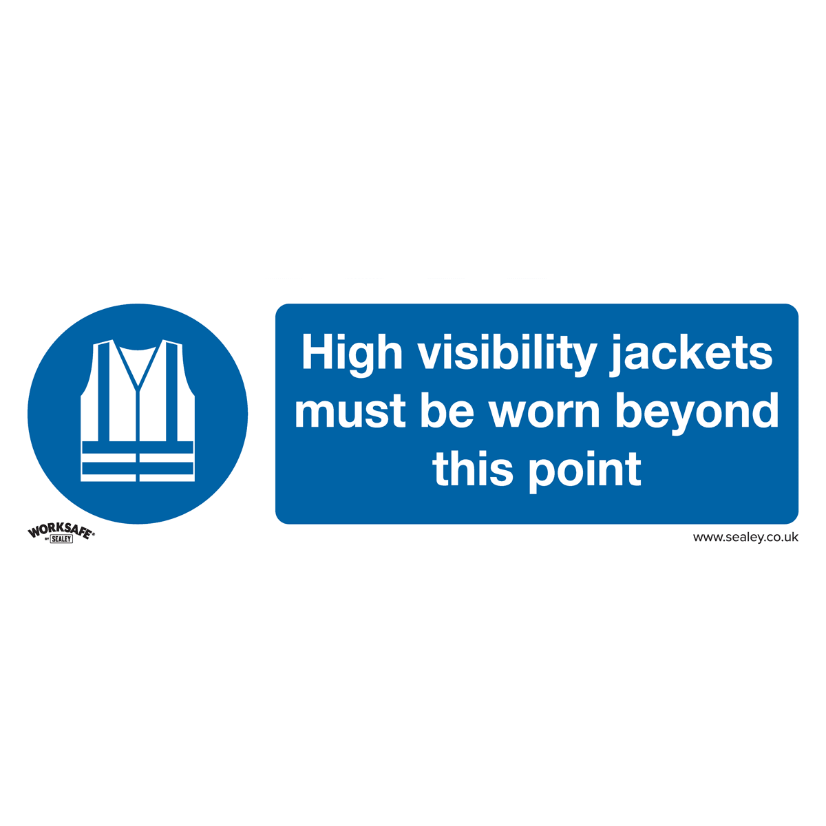 Sealey SS9P1 Worksafe® High Visibility Jackets Must Be Worn Beyond This Point Safety Sign - Rigid Plastic - SS9P1 - Sealey Tools UK - Trade Counter Direct